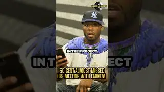 50 Cent Almost Missed His Meeting With Eminem 🤯