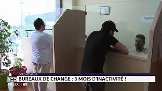Coronavirus: bureaux de change, 3 mois d'inactivit&eacute;