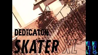 Skater XL Montage Dedication