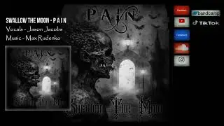Swallow The Moon - P A I N | OFFICIAL  #Funeral #atmospheric #post_black #MelodicDeathDoom