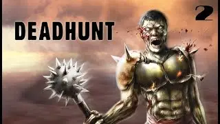 Прохождение Deadhunt №2 [Ур.сложности Солдат]