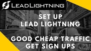 2017 Lead Lightning Set Up | How to Get Sign Ups for ANY Biz | Cheap Good Traffic Sources