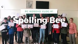 Spelling Bee | Peace Corps Kosovo Vlog #1
