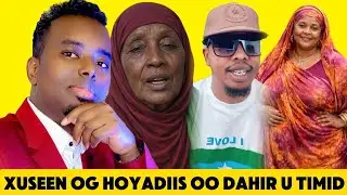 XUSEEN OG OO HOOYADIS LIVE MAXKAMADA DAHIR TIMID
