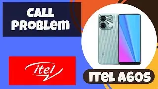 How to Fix itel A60s Call Problem