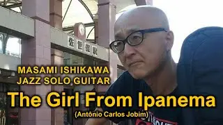 The Girl From Ipanema (Ant&ocirc;nio Carlos Jobim)