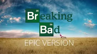 Breaking Bad Theme | EPIC ORCHESTRAL REMIX |