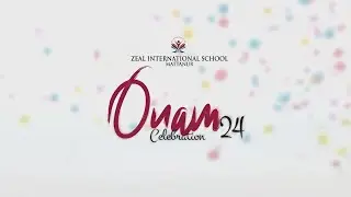 Onam celebration 2024      .Zeal international School,Mattanur