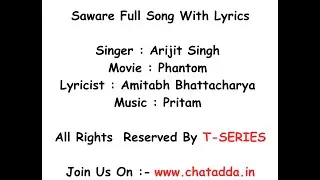 SAWARE Full Song With Lyrics | Arijit Singh