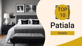 Top 10 Best Hotels in Patiala | Patiala Best Hotels | Patiala Hotels | India