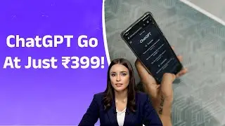 ChatGPT Go Comes At Just ₹399 Per Month | AI Anchor Sana