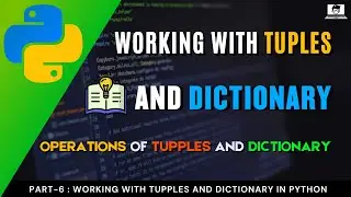 Working with tuples and dictionary in python | Lets's make python programs