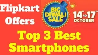 Flipkart Big Diwali Sale October 2017 | Top Smartphones Offers Of 2017