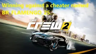 The Crew 2 - Winning against a cheater named BR_FLAMENGO_25.