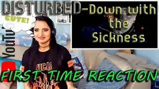My First time Reaction to Disturbed - Down with the Sickness