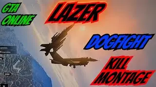 GTA 5 Online  Lazer Freemode Dogfight Kill Montage  (compilation #19)