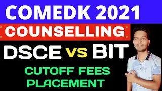 Comedk 2021 BIT vs DSCE | Comedk 2021 Counselling |  Placement Fees Cutoff #comedk