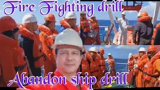 Fire Fighting drill & Abandon Ship drill