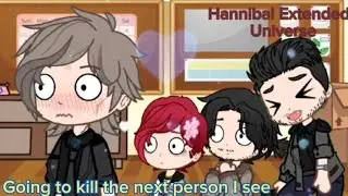 Going to kill the next person I see // Hannibal Extended Universe (HEU) // ItsNotLily