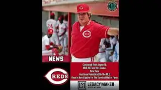 Cincinnati Reds Legend & MLB All-Time Hits Leader Pete Rose Has Been Reinstated By The MLB