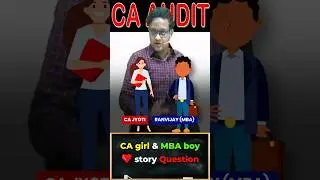 CA girl & MBA boy ❤️ story Question in Exam | Siddharth Agarwal Audit