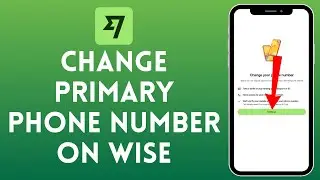 How to Change Phone Number on Wise (2024)