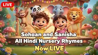 Sohaan and Sanisha All Nursery Rhymes 🔴 LIVE | Hindi Kids Songs | Non-Stop Fun