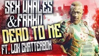 Black Ops 3 | Music Video | Sex Whales & Fraxo - Dead to me (feat. Lox Chatterbox)