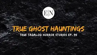 Scare Fest #95  True Ghost Hauntings True Tagalog Horror Stories