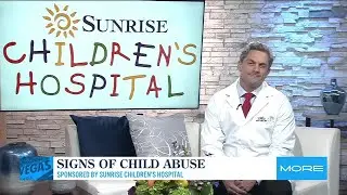 Sunrise Children's Hospital: Signs of Child Abuse