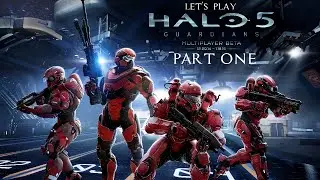Let's Play - Halo 5 Guardians Multiplayer Beta Part 1