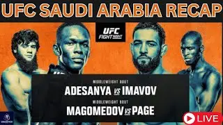 UFC SAUDI ARABIA ISRAEL ADESANYA VS NASSOURDINE IMAVOV RECAP!!!