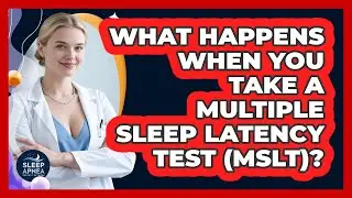 What Happens When You Take A Multiple Sleep Latency Test (MSLT)? - Sleep Apnea Support Network