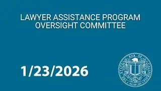 Lawyer Assistance Program Oversight Committee 1-23-2026
