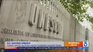 Trump admin withdraws U.S. from UNESCO: &lsquo;Not in the national interest of the United States'&nbsp;