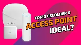 Como escolher um ACCESS POINT para a sua empresa 📡