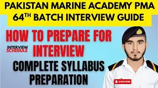 Pakistan Marine Academy 64th Batch | Interview Preparation Guide | Syllabus & Important Questions