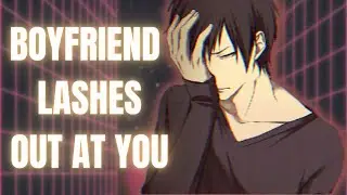 Boyfriend Lashes Out At You [M4F] Audio Roleplay [Argument][Regret][Apology][Tsundere][Emotional]