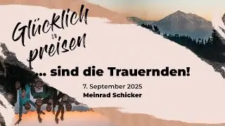 ... sind die Trauernden - Gottesdienst vom 7. September 2025 mit Meinrad Schicker