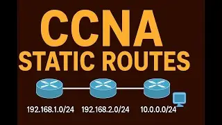 CCNA Static Routes Explained | Regular, Floating & Default Routes + Demo
