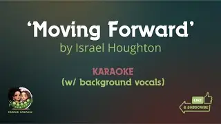 'Moving Forward' by Israel Houghton (w/ background choir vocals) | GOSPEL KARAOKE