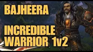 Bajheera - INCREDIBLE WARRIOR 1v2 COMEBACK - 5.4 Warrior PvP