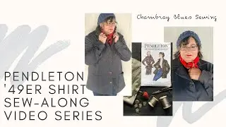 Pendleton '49er Shirt Sew-Along Video Series | Part 2