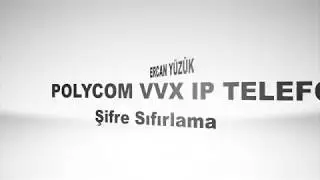 Polycom VVX Ip Telefon Factory Reset (Şifre Sıfırlama)
