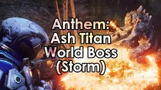 Anthem: Storm Gameplay - Ancient Ash Titan World Boss