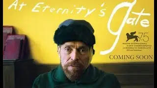 At Eternity's Gate | International Trailer | In Cinemas February 7