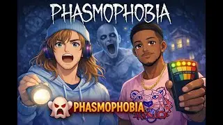 Dr Jaii ft Chilltempest !PHASMOPHOBIA!