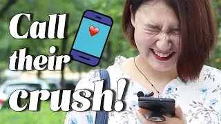 Asian People Call Their Crush  在镜头前给暗恋的人打电话，话还没说出口对方就挂断了！（社会实验）