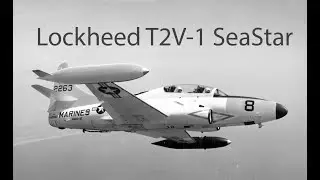 The Dad Project--Thirty Fourth Installment: Lockheed T2V-1 SeaStar
