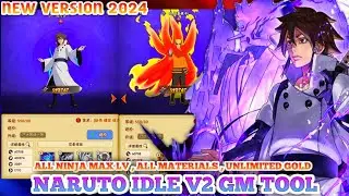 Naruto Idle V2 New Version Server GM No CDK - Full Gm Tools , All Ninja Lv Max , All Materials